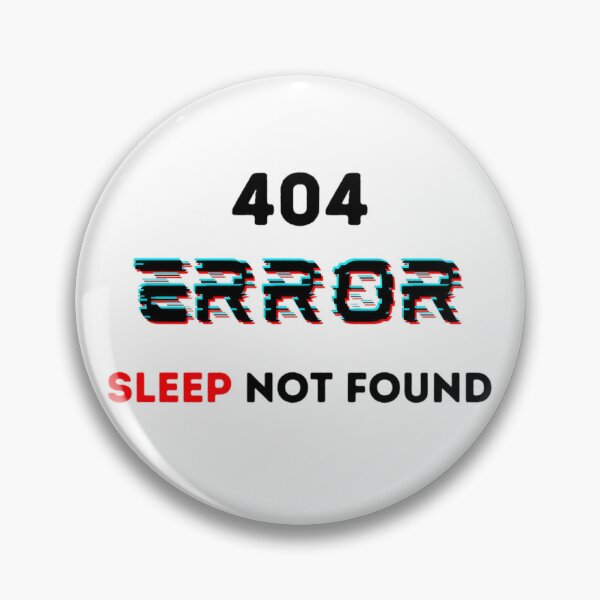 Item preview, 404 Error Sleep Not Found error designed and sold by tutoo clothes.