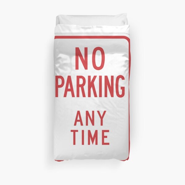 #ParkingSigns #TrafficSigns #RegulatorySigns #Post #NoParkingAnyTime #sign toprevent autos parking street areas notdesignated #forparking #NoParking Duvet Cover