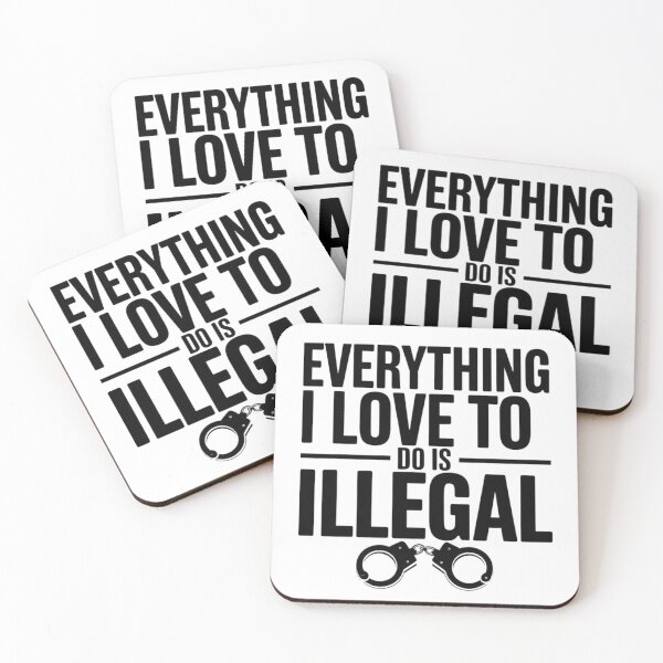 Item preview, Everything I Love Is Illegal designed and sold by Flying Alligator.