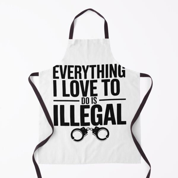 Item preview, Everything I Love Is Illegal designed and sold by Flying Alligator.