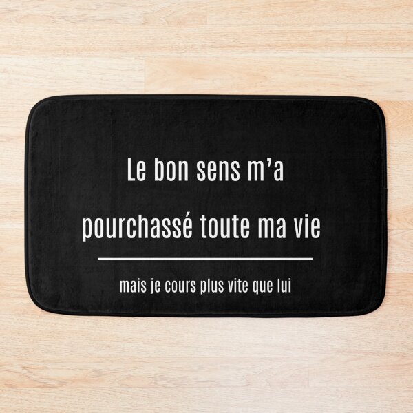 Item preview, Le bon sens m'a pourchassé toute ma vie, mais je cours plus vite que lui - Funny french quote designed and sold by Mabillon.
