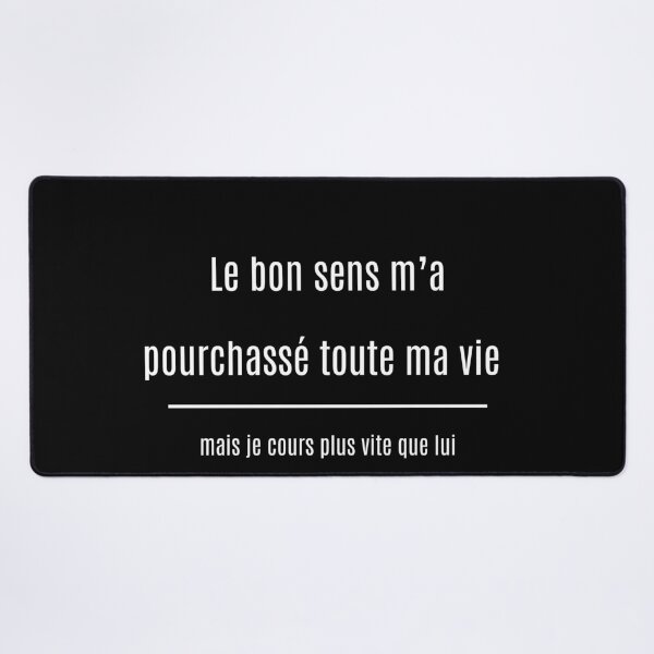 Item preview, Le bon sens m'a pourchassé toute ma vie, mais je cours plus vite que lui - Funny french quote designed and sold by Mabillon.
