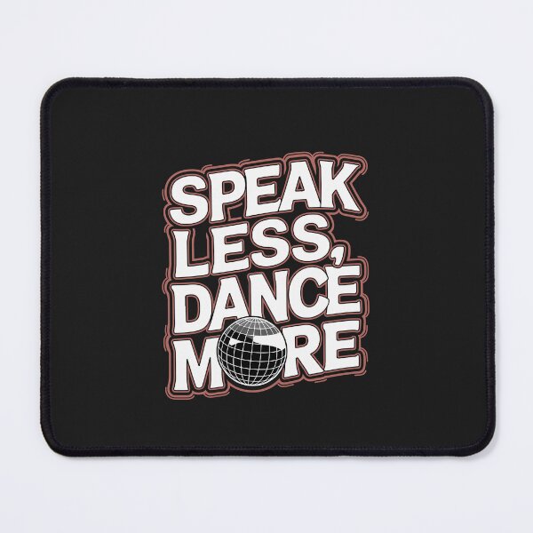 Item preview, Speak Less, Dance More - Dance Music. designed and sold by paulo silveira.