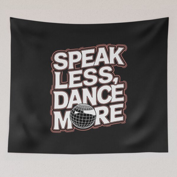 Item preview, Speak Less, Dance More - Dance Music. designed and sold by paulo silveira.