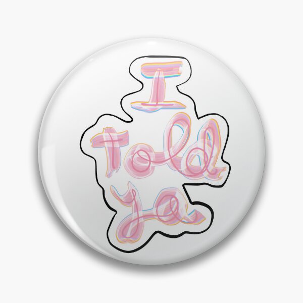 Item preview, I told ya designed and sold by Gomiromi.