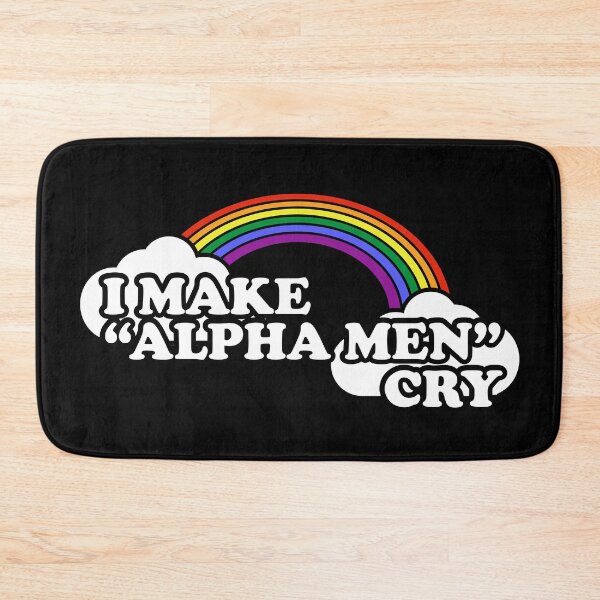 Item preview, I make alpha men cry designed and sold by remerasnerdas.