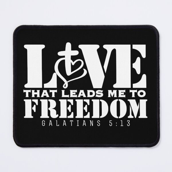 Item preview, Love That Leads Me To Freedom - Galatians 5:13 designed and sold by Kingdom Hearts.