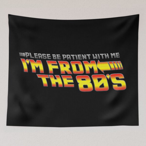 Item preview, Please be patient with me I'm from the 80's designed and sold by remerasnerdas.