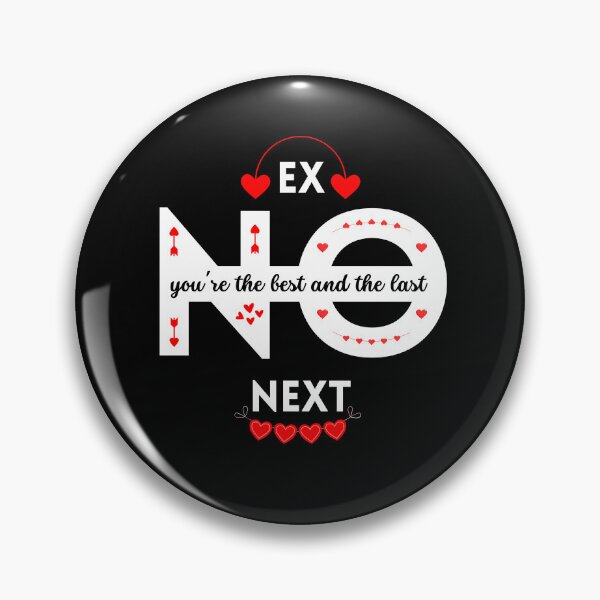 Item preview, No Ex, No Next: You’re the Best and the Last – The Perfect Statement for Relationships designed and sold by DesignDazzles.