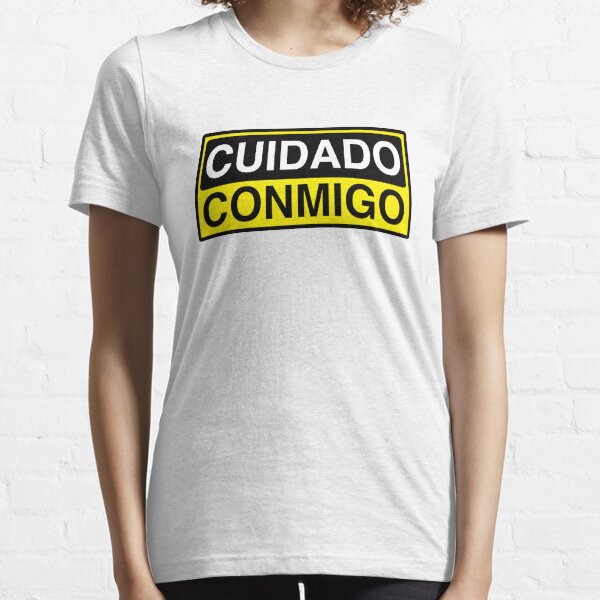 cuidado conmigo - Dangerous Latinx Essential T-Shirt
