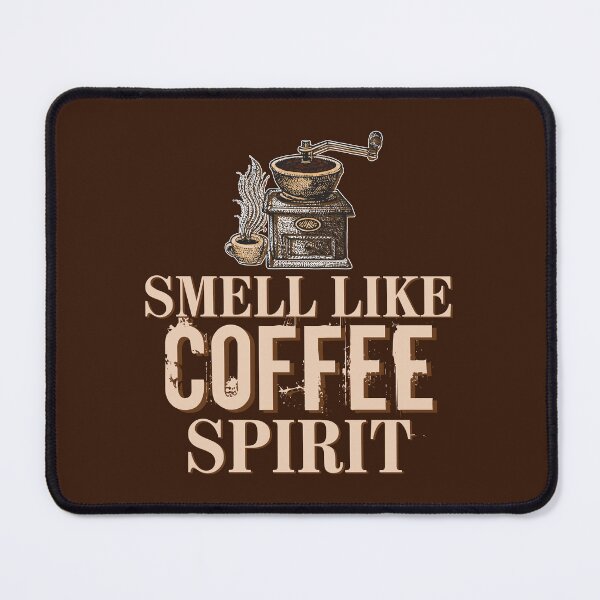 Item preview, Smell like Coffee Spirit designed and sold by MEWSnSWAG.