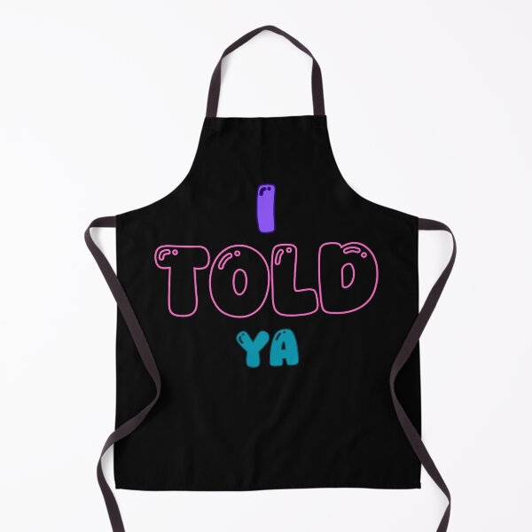 Item preview, I Told Ya , Sarcastic ITOLDYA, Challengers Movie Tee designed and sold by KM ØNLY.