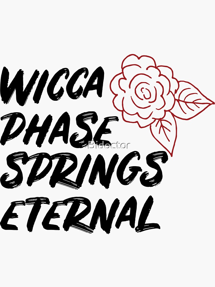 "Wicca Phase Springs Eternal" Sticker for Sale by Bidoctor Redbubble