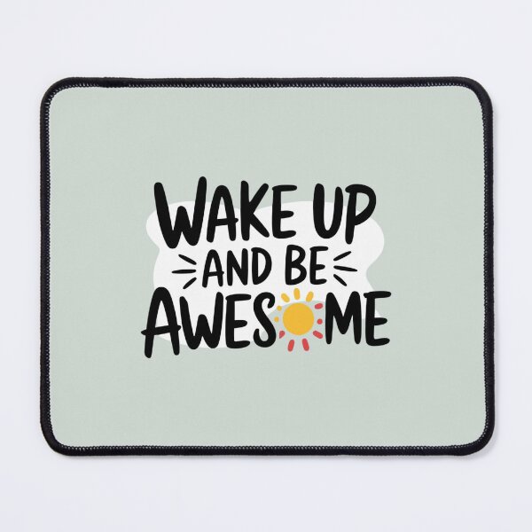 Item preview, Wake Up And Be Awesome designed and sold by artchic4you.