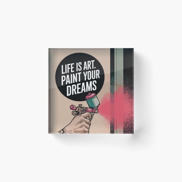 Item preview, Life is art. Paint your dreams. Street Art lovers gift. designed and sold by paulo silveira.