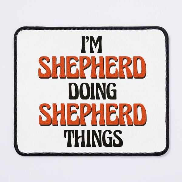 Item preview, I'm Shepherd Doing Shepherd Things designed and sold by Oussinc.