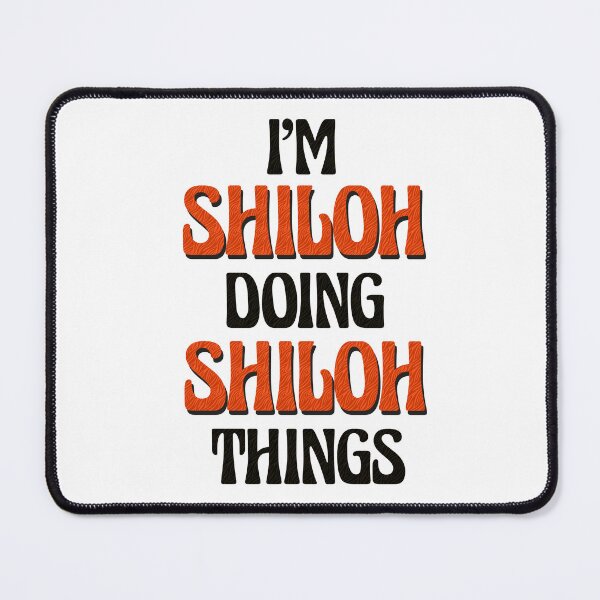 Item preview, I'm Shiloh Doing Shiloh Things designed and sold by Oussinc.