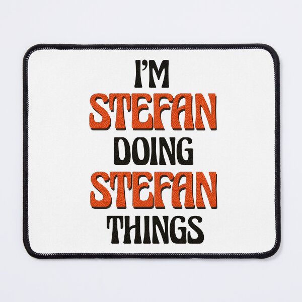 Item preview, I'm Stefan Doing Stefan Things designed and sold by Oussinc.