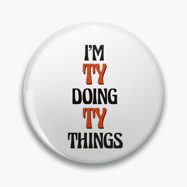 Item preview, I'm Ty Doing Ty Things designed and sold by Oussinc.