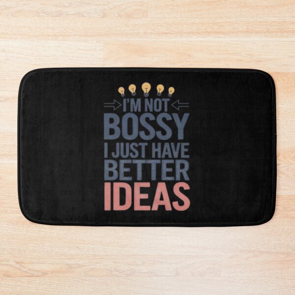 Item preview, Im Not Bossy I Just Have Better Ideas designed and sold by artchic4you.