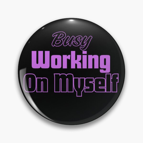 Item preview, Busy Working On Myself designed and sold by RiadMannan.
