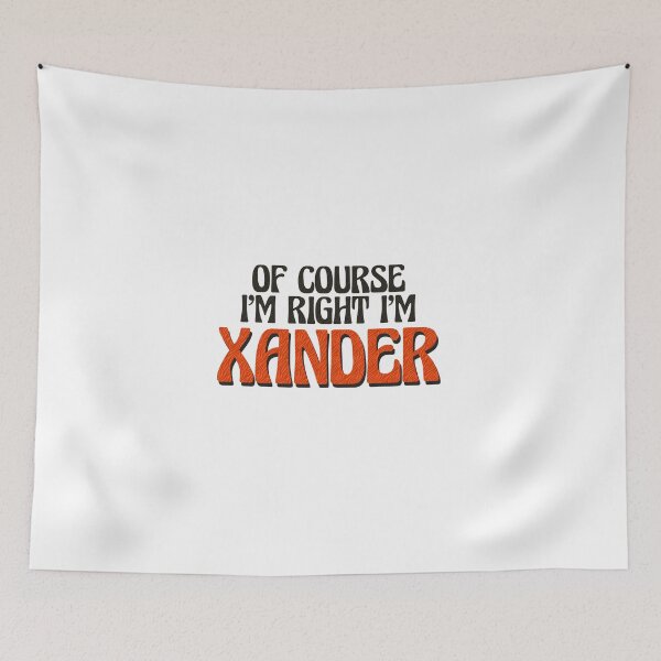 Item preview, Of Course I'm Right I'm Xander designed and sold by Watsonarts.