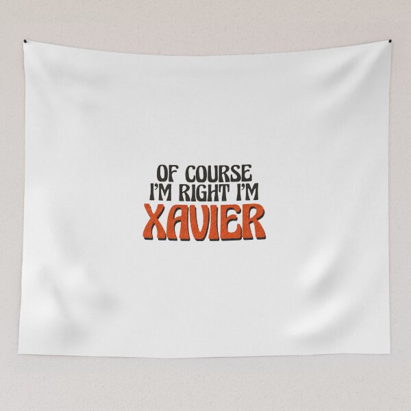 Item preview, Of Course I'm Right I'm Xavier designed and sold by Watsonarts.