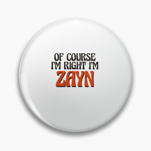 Item preview, Of Course I'm Right I'm Zayn designed and sold by Watsonarts.