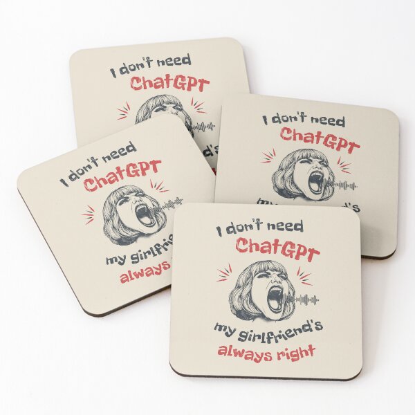 Item preview, I Don’t Need ChatGPT My Girlfriend's Always Right designed and sold by A.I.  Took My Job!.