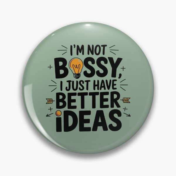 Item preview, Im Not Bossy I Just Have Better Ideas designed and sold by artchic4you.
