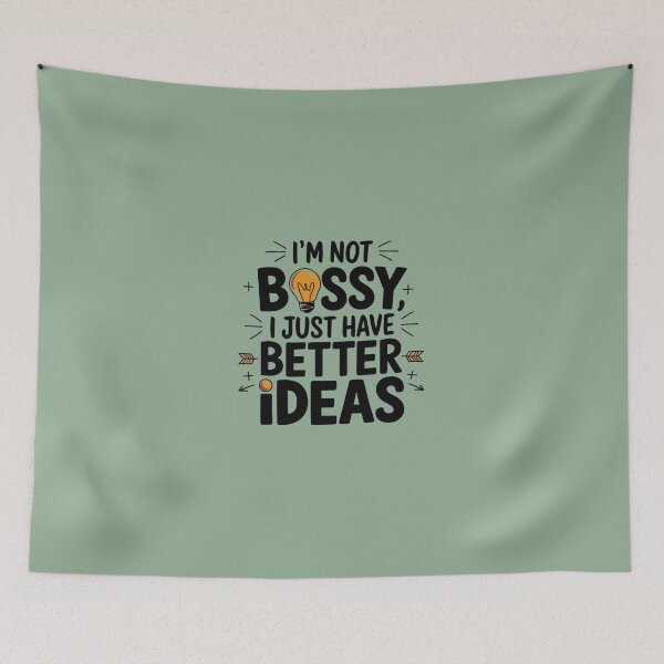 Item preview, Im Not Bossy I Just Have Better Ideas designed and sold by artchic4you.