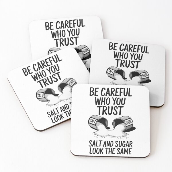 Item preview, Be Careful Who You Trust – Salt and Sugar Look the Same: Thought-Provoking - light background designed and sold by pixelated_echoes.