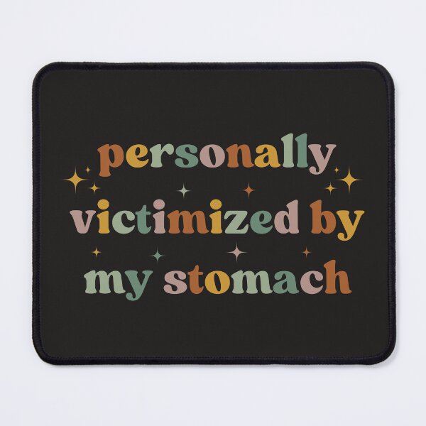 Item preview, Personally Victimized By My Stomach, Funny Tummy Hurts designed and sold by faridman.