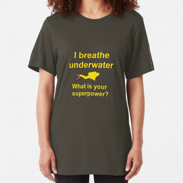 I breathe underwater Slim Fit T-Shirt