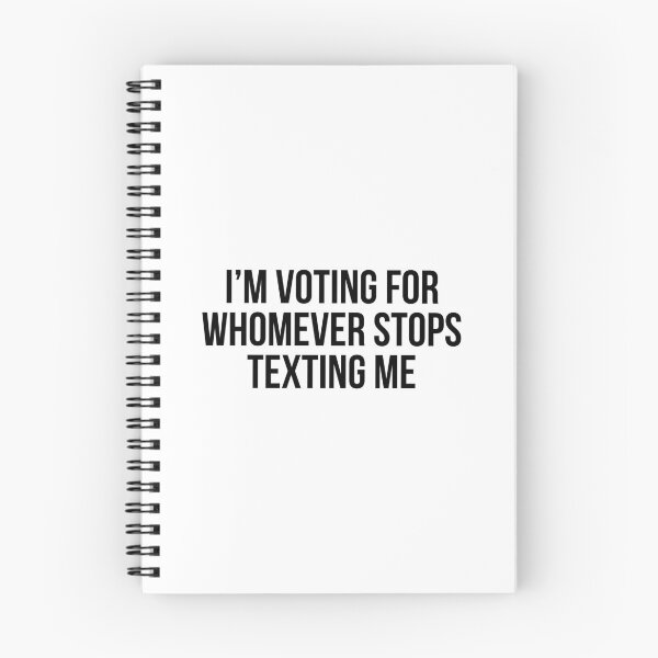 Item preview, I’m Voting For Whomever Stops Texting Me designed and sold by allthetees.