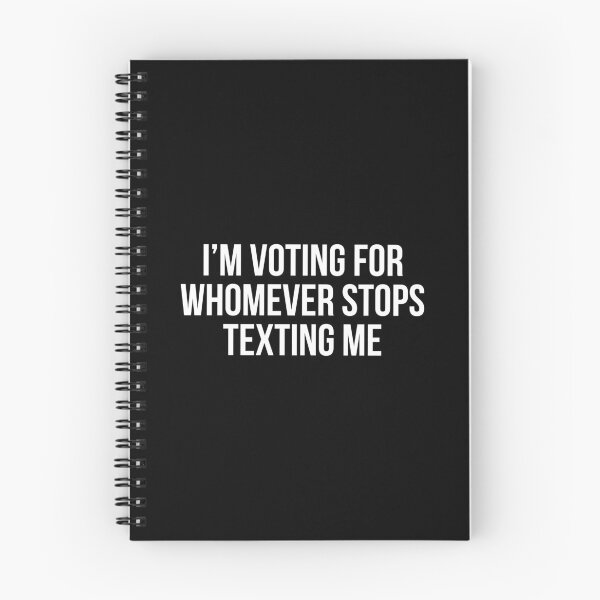 Item preview, I’m Voting For Whomever Stops Texting Me designed and sold by allthetees.