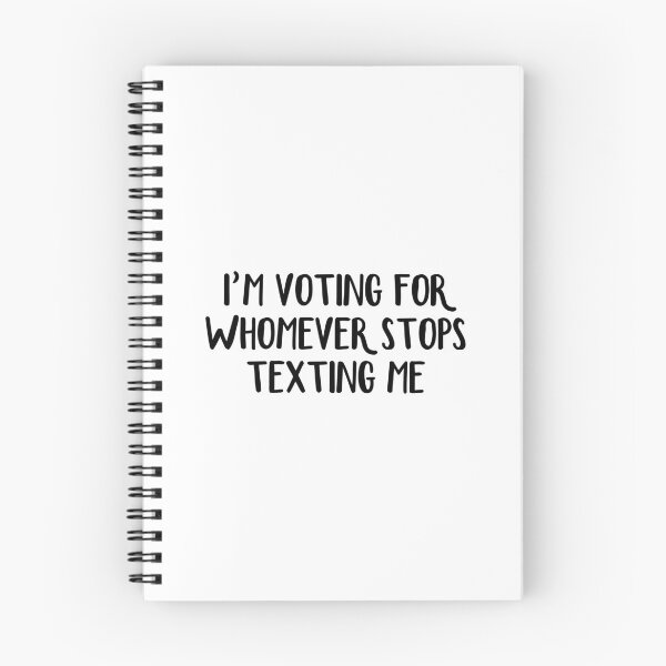 Item preview, I’m Voting For Whomever Stops Texting Me designed and sold by allthetees.