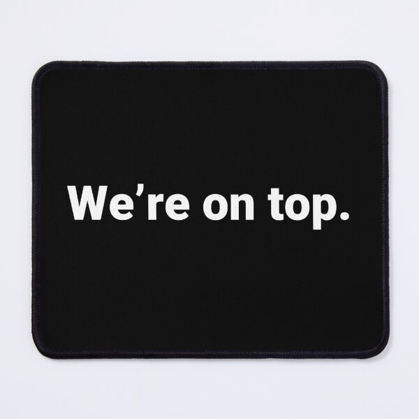 Item preview, We’re on top. designed and sold by Text-based T-Shirts and Gifts.