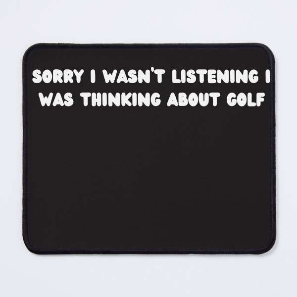 Item preview, Sorry I wasn’t listening I was thinking about golf designed and sold by Kelli Campbell.