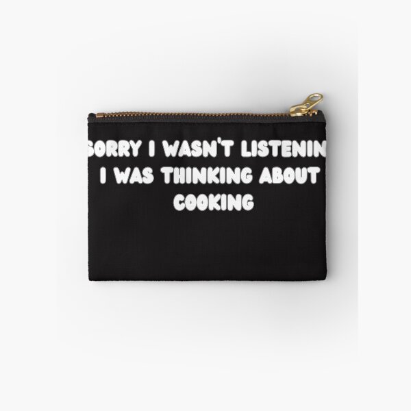 Item preview, Sorry I wasn’t listening I was thinking about cooking designed and sold by Kelli Campbell.