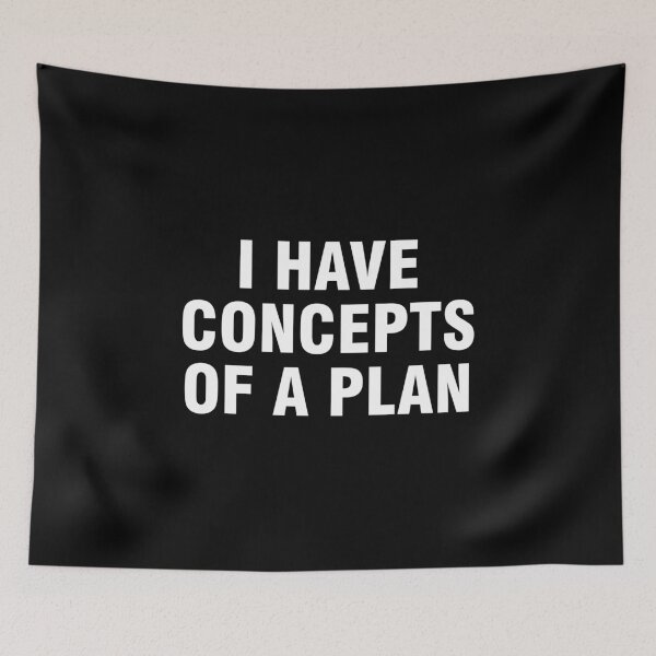 Item preview, I Have Concepts Of A Plan designed and sold by allthetees.