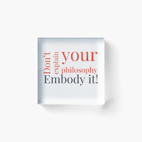 Item preview, Don't Explain Your Philosophy Embody It! | Motivational quote  designed and sold by adlkh.