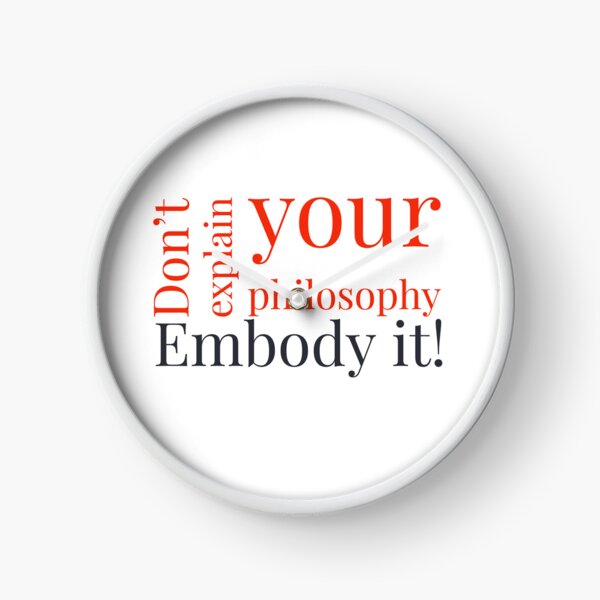 Item preview, Don't Explain Your Philosophy Embody It! | Motivational quote  designed and sold by adlkh.