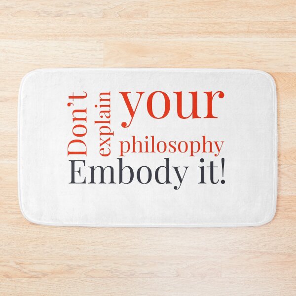 Item preview, Don't Explain Your Philosophy Embody It! | Motivational quote  designed and sold by adlkh.
