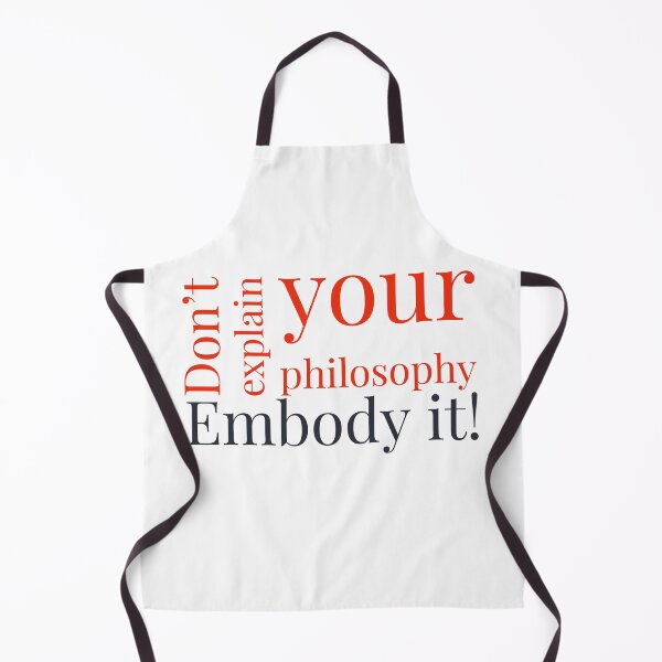 Item preview, Don't Explain Your Philosophy Embody It! | Motivational quote designed and sold by adlkh.
