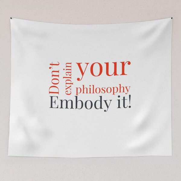 Item preview, Don't Explain Your Philosophy Embody It! | Motivational quote  designed and sold by adlkh.