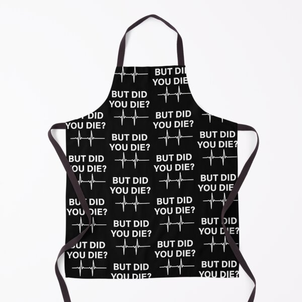 Item preview, But Did You Die? designed and sold by SinfamousTwo.