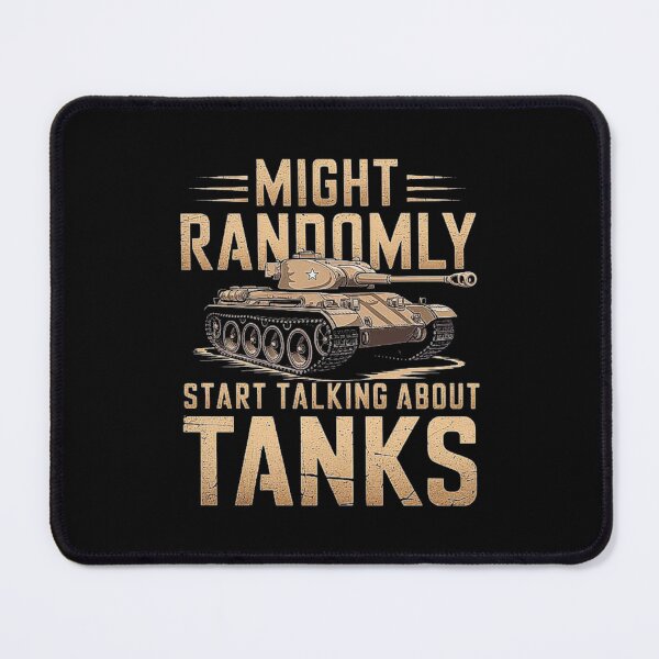 Item preview, Might Randomly Start Talking About Tanks – Perfect for Tank Enthusiasts designed and sold by love3617.