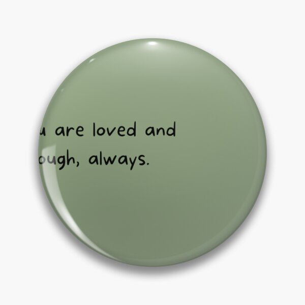 Item preview, You  are loved and enough, always. designed and sold by Divya-Hirodiya.
