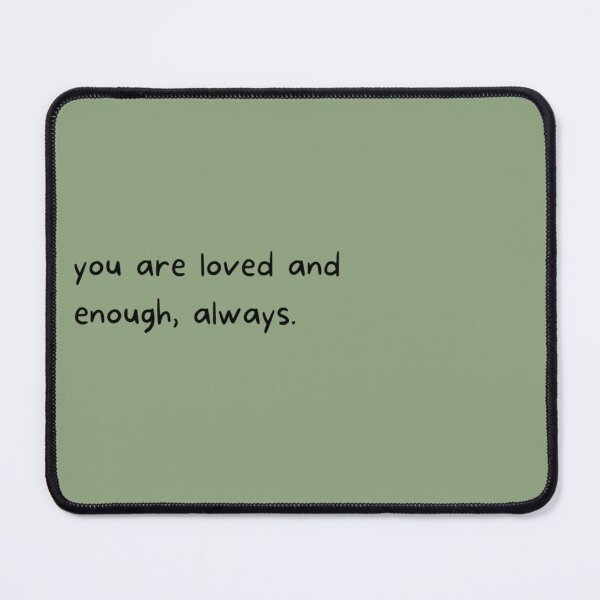 Item preview, You  are loved and enough, always. designed and sold by Divya-Hirodiya.